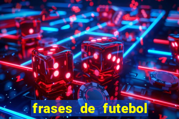 frases de futebol feminino para status tumblr